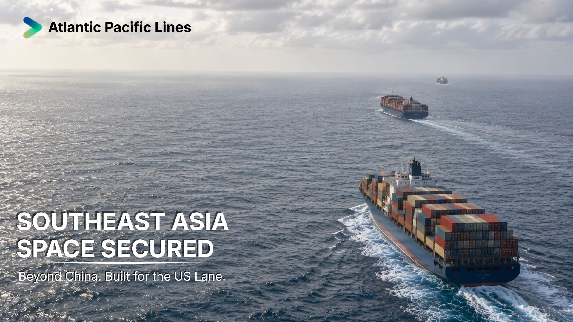 Container vessel moving from Vietnam and Southeast Asia to the United States, representing guaranteed vessel space allocation, feeder planning, hub connections, and equipment control.